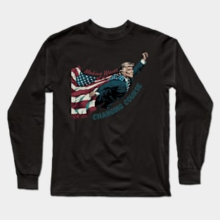 Donald Trump Making Waves Changing Course Long Sleeve T-Shirt